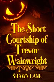 The short courtship of trevor wainwright cover image
