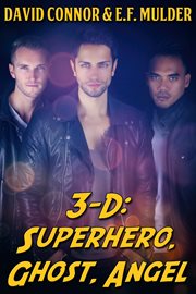 3-d: superhero, ghost, angel cover image