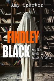 Findley black and the ghosts of printer's devil cover image
