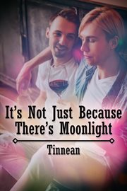 It's not just because there's moonlight cover image