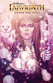 Jim henson's labyrinth: under the spell. Issue 1 cover image
