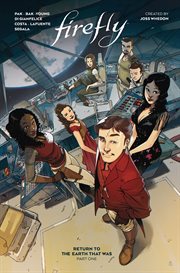 Firefly: return to earth that was. Volume 1, issue 25-28