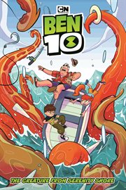 Ben 10. The creature from Serenity Shore cover image