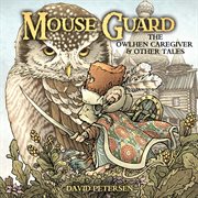 Mouse guard: the owlhen caregiver. Issue 1 cover image