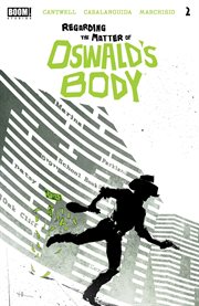 Regarding the matter of oswald's body. Issue 2 cover image