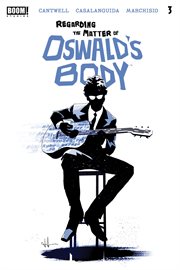 Regarding the matter of oswald's body. Issue 3 cover image