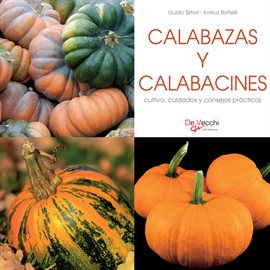 Cover image for Calabazas y calabacines - cultivo, cuidados y condejos prácticos