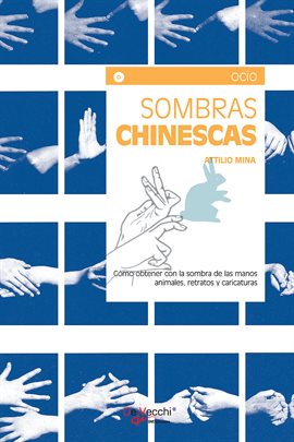 Cover image for Sombras chinescas – Cómo obtener con la sombra de las manos animales, retratos y caricaturas