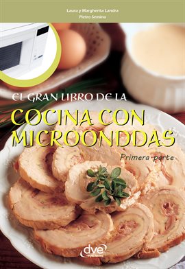 Cover image for El gran libro de la cocina con microondas - Primera parte