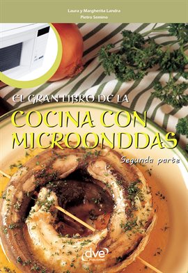 Cover image for El gran libro de la cocina con microondas - Segunda parte