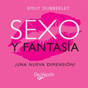 Sexo y fantasía. ¡Una nueva dimensión! cover image