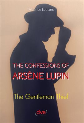 Cover image for The Confessions of Arsène Lupin.