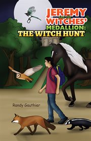Jeremy and the witches' medallion : the witch hunt cover image