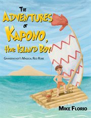 The adventures of kapono, the island boy. Grandfather's Magical Red Robe cover image