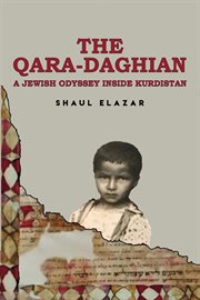 The Qara-Daghian : A Jewish Odyssey Inside Kurdistan cover image