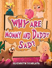 Why are mommy and daddy sad? cover image