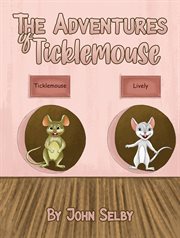 The adventures of Ticklemouse cover image