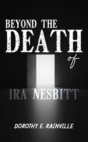Beyond the death of Ira Nesbitt cover image