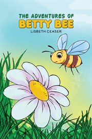 The adventures of Betty Bee cover image