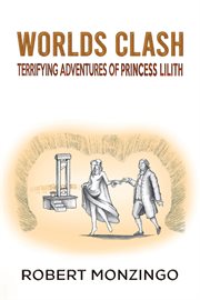 Worlds Clash : Terrifying Adventures of Princess Lilith cover image