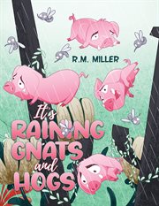 It's Raining Gnats and Hogs cover image