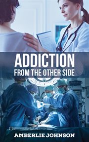 Addiction : from the other side cover image