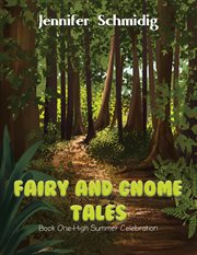 Fairy and Gnome Tales – Book One : High Summer Celebration cover image