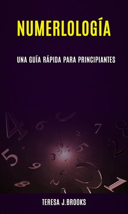 Cover image for Numerlología; una guía rápida para principiantes