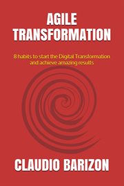 Agile transformation. 8 Habits to Start Digital Transformation and Achieve Incredible Results cover image