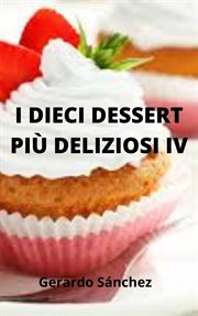 Ten most delicious desserts iv