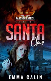 Santa Claus : Una Storia Di Natale Piccante Della Serie Passion Patrol cover image