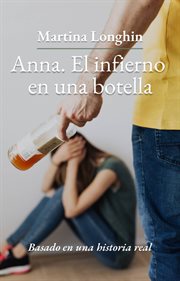 Anna. el infierno en una botella cover image