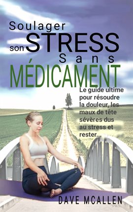 Cover image for Soulager son Stress sans Médicament