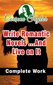 Write romantic novels ...and live on it. Complete Work cover image