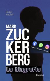 Mark Zuckerberg : La Biografia cover image