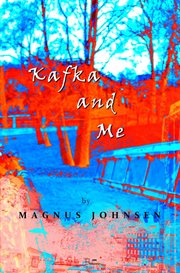 Kafka and me. Poems, Stories and Short Stories cover image