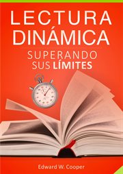 Lectura dinámica: superando sus límites. Lea mejor y más rápido con técnicas de lectura dinámica y fijación (Para el estudio y el placer) cover image
