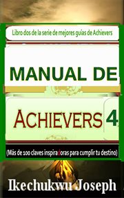 Manual de achievers 4. más de 100 claves inspiradoras para cumplir tu destino cover image