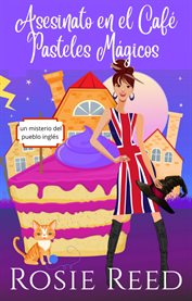 Asesinato en el café pasteles mágicos. ¡Un divertido misterio paranormal con un toque de romance! cover image