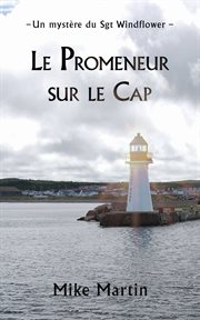 Le promeneur sur le cap. Premier livre de la série mystère du Sgt Windflower cover image