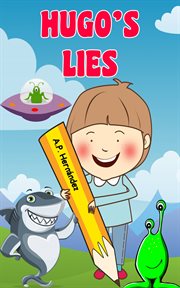 Hugo's lies. Children's book for 6 to 7 year olds cover image