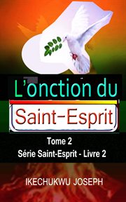 L'onction du saint-esprit, tome 2 cover image