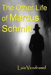 The other life of marcus schmitt cover image