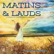 Matins and lauds. A story of Colette Perron cover image
