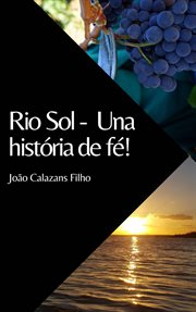 Río sol - una historia de fé! cover image
