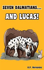 Seven dalmatians … and lucas!. Children's book about self-confidence – 6/7 years and older cover image