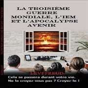 La troisième guerre mondiale, l'iem et l'apocalypse avenir cover image