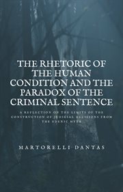 The rhetoric of the human condition and the paradox of the criminal sentence cover image