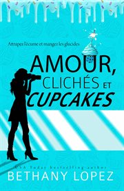 Amour, clichés et cupcakes cover image