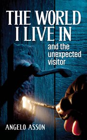 The world i live in and the unexpected visitor cover image